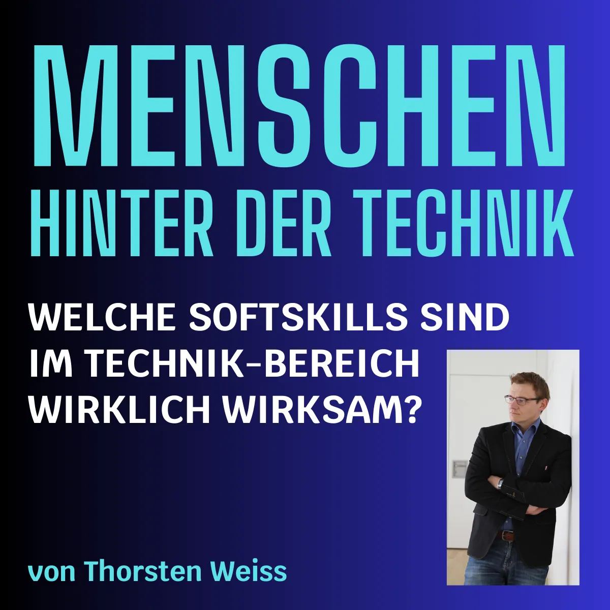 #5: Wirksame Softskills für Technologen.